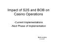 Impact of S2S and BOB on Casino Operations
