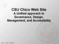 CSU Chico Web Site A Unified approach to Governance, Design, Management, and Accessibility