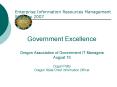 Government Excellence Oregon Association of Government IT Managers August 15 Dugan Petty Oregon Stat