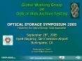 ODATS* Global Working Group on Optical Disk Archive Testing  OPTICAL STORAGE SYMPOSIUM 2005 Hosted by the Optical Storage Trade Association  September 28th, 2005 Hyatt Regency, San Francisco Airport Burlingame, CA Moderated by C Smith