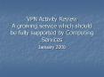 VPN Activity Review A growing service which should be fully supported by Computing Services