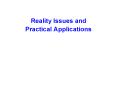 Reality Issues and Practical Applications