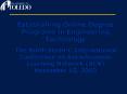 Establishing Online Degree Programs in Engineering Technology The Ninth Sloan-C International Conference on Asynchronous Learning Network (ALN) November 15, 2003