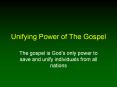 Unifying Power of The Gospel