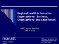 Regional Health Information Organizations: Business, Organizational and Legal Issues