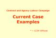 Contract and Agency Labour Campaign Current Case Examples ICEM Affiliate