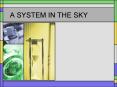 A SYSTEM IN THE SKY