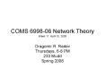 COMS 699806 Network Theory Week 11: April 10, 2008
