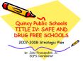 Quincy Public Schools TITLE IV: SAFE AND DRUG FREE SCHOOLS