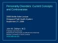 Personality Disorders: Current Concepts and Controversies 2006 WolfeAdler Lecture Sheppard Pratt Hea