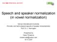 Speech and speaker normalization in vowel normalization