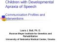 Children with Developmental Apraxia of Speech Communication Profiles and Interventions