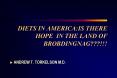 DIETS IN AMERICA:IS THERE HOPE IN THE LAND OF BROBDINGNAG
