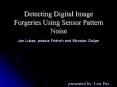 Detecting Digital Image Forgeries Using Sensor Pattern Noise