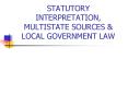 STATUTORY INTERPRETATION, MULTISTATE SOURCES