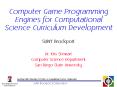 Computer Game Programming Engines for Computational Science Curriculum Development