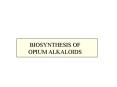 BIOSYNTHESIS OF