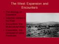 The West: Expansion and Encounters