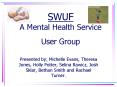 SWUF A Mental Health Service User Group