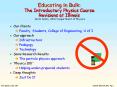 Educating in Bulk: The Introductory Physics Course Revisions at Illinois Mats Selen, UIUC Department