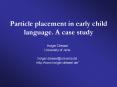 Particle placement in early child language. A case study