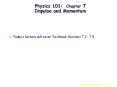 Physics 101: Chapter 7 Impulse and Momentum