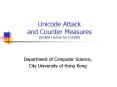 Unicode Attack and Counter Measures Invited Lecture for CS5286