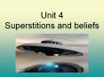 Unit 4 Superstitions and beliefs