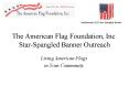 The American Flag Foundation, Inc. StarSpangled Banner Outreach