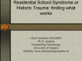 Residential School Syndrome or Historic Trauma: finding what works