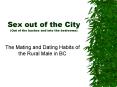 Sex out of the City Out of the bushes and into the bedrooms