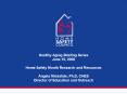 Healthy Aging Briefing Series June 19, 2008 Home Safety Month Research and Resources Angela Mickalid