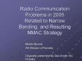 Radio Communication Problems in 2005 Related to Narrow Banding, and Resulting NMAC Strategy