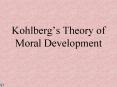 Kohlbergs Theory of Moral Development