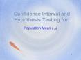 Confidence Interval and Hypothesis Testing for: