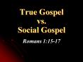 True Gospel vs. Social Gospel