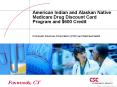 American Indian and Alaskan Native Medicare Drug Discount Card Program and $600 Credit