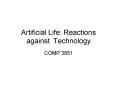 Artificial Life: Reactions against Technology
