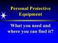 Personal Protective Equipment What you need and where you can find it