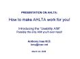 PRESENTATION ON AHLTA: How to make AHLTA work for you Introducing the Usability AIM Possibly the onl