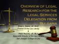 Overview of Legal Research for the Legal Services Delegation from Bulgaria