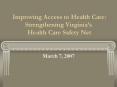 Improving Access to Health Care: Strengthening Virginias Health Care Safety Net