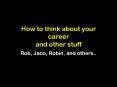 How to think about your career and other stuff