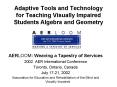 Adaptive Tools and Technology for Teaching Visually Impaired Students Algebra and Geometry