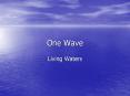 One Wave