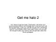 Get me halo 2