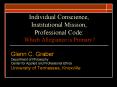 Individual Conscience, Institutional Mission, Professional Code: Which Allegiance is Primary
