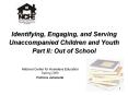 Identifying, Engaging, and Serving Unaccompanied Children and Youth Part II: Out of School