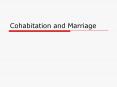 Cohabitation and Marriage