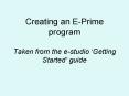 Creating an EPrime program Taken from the estudio Getting Started guide